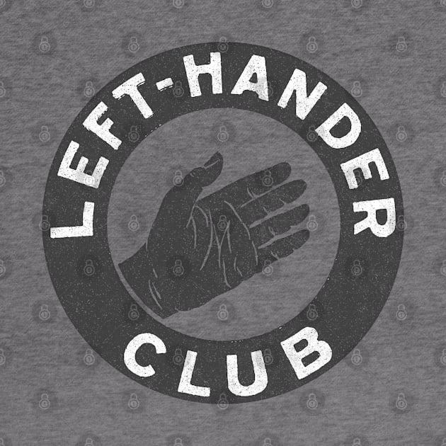 Left Handers Club  /  Retro Faded Design by DankFutura